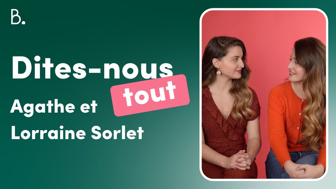 Agathe & Lorraine #Sorlet - Dites-nous tout - YouTube