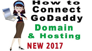 How to Connect GoDaddy Domain and Hosting NEW! 2017