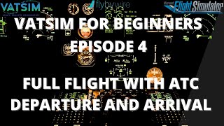Vatsim for Beginners | Episode 4 | Full Flight