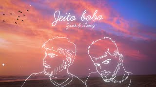 Zant & Lowz - Jeito Bobo