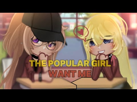 🍵”The Popular Girl Wants Me...||Gacha Life||Glmm||wlw||Love Story||🍵