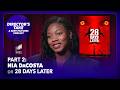 Nia DaCosta on 28 Days Later (Pt. 2) | Episode 7 | DIRECTOR’S TAKE: A SONY PICTURES PODCAST