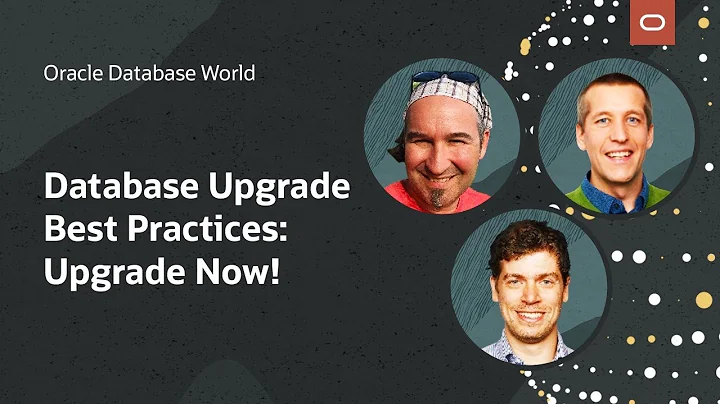 Database upgrade best practices: Upgrade now