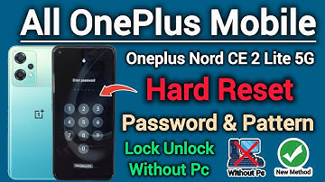 All OnePlus Mobile || Hard Reset || Password Pattern Unlock || Nord CE2 Lite 5G || Without Pc 2025.