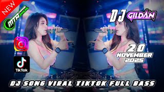 LAGU ENAK DI DENGAR || DJ GILDAN 20 NOVEMBER 2025 GASS POOLL DJDJDJDJDJ#dj 