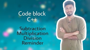 How to write Subtraction, Multiplication, Division, Reminder on Code Block/ C++
