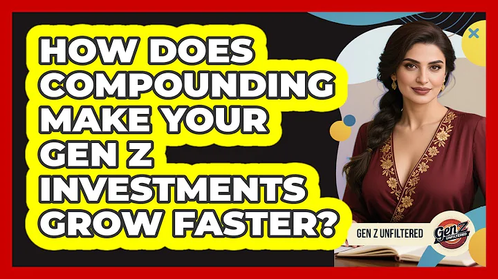 How Does Compounding Make Your Gen Z Investments Grow Faster? - Gen Z Unfiltered