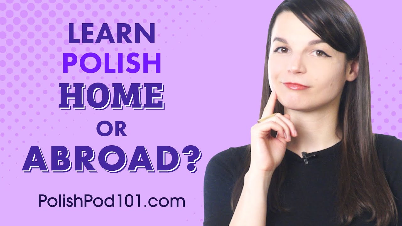 Should You Learn Polish At Home Or Abroad Youtube