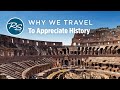 Why we travel to appreciate history  rick steves europe travel guide  travel bite
