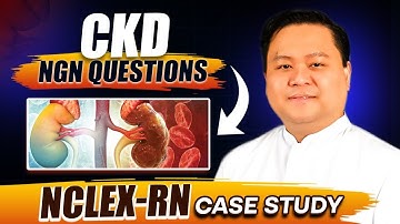 CKD NGN Case Study | Next-Generation NCLEX Unfolding Clinical Judgment Practice Questions
