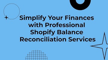 Simplify Your Finances with Professional Shopify Balance Reconciliation Services