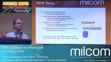 NDN Codebase and Tools - Alex Afanasyev / NDN Tutorial @ MILCOM 2018