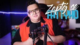 Zeptej se Fattyho #11 - Chystám další song? Mám rád Fattypillowa?