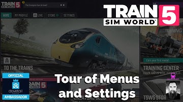 TSW5 Grand Tour of The Menus and Settings