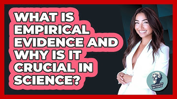 What Is Empirical Evidence And Why Is It Crucial In Science? - Philosophy Beyond