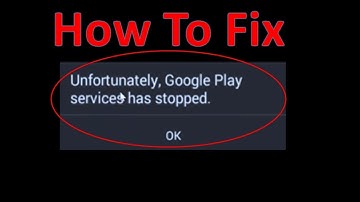 How To Fix "Unfortunately, Google Play Services has stopped" Error on Android Device?