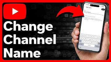How To Change YouTube Channel Name On iPhone Or Android