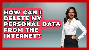 How Can I Delete My Personal Data From The Internet? - The Ethical Compass