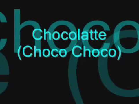 Chocolate (A Choco Choco) lyrics