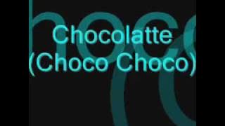 Chocolate (A Choco Choco) lyrics