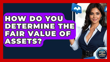 How Do You Determine The Fair Value Of Assets? - Stock and Options Playbook