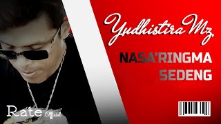 YUDHISTIRA MZ - nasa'ringma sedeng [ Official Music Video Lyric ]