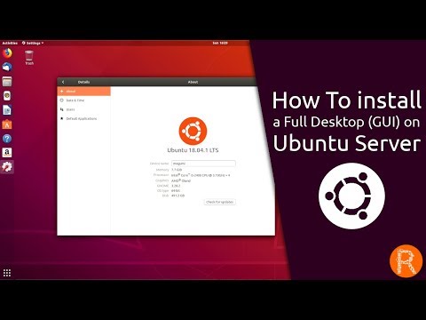 How to install a Full Desktop (GUI) on Ubuntu Server [v.13.08.2018]