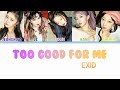 EXID 이엑스아이디 - Too Good For Me (Lyrics) Color Coded/Han/Rom/Eng