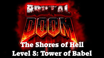 Brutal Doom Episode 2 Level 8: Tower of Babel