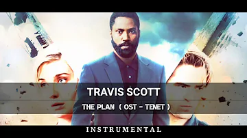Travis Scott - The Plan ( OST - TENET) PURE INSTRUMENTAL