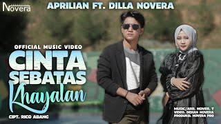 Aprilian Ft. Dilla Novera - Cinta Sebatas Khayalan (Official Music Video)