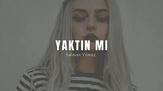 SELMAN YILMAZ #Yaktın mi Turkish remix Resimi