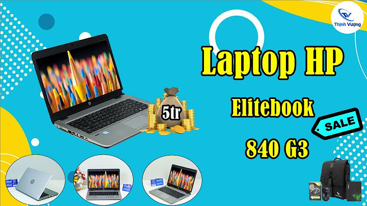 Đánh giá laptop hp elitebook 840 g3 năm 2024