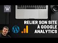 3 faons de relier son site wordpress  google analytics