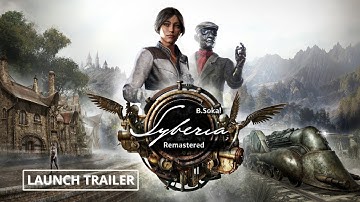 Syberia Remastered – Official Launch Trailer