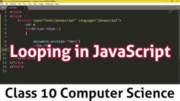 Looping in JavaScript Explanation - Class 10 Computer Science