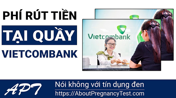 Chuyển tiên atm khac ngân hàng vcb phí bao nhiêu