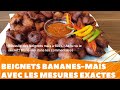 Beignets normaux de mas bananes avec des mesures exactes  ici chacun russit sans faute