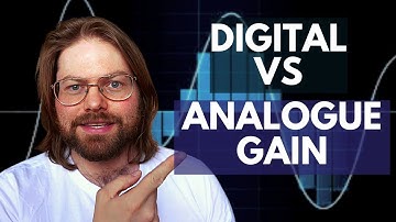Digital VS Analogue Gain