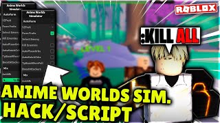 Anime Worlds Simulator - Script & Hack - Farm Fruits, Kill Enemies, Auto Orbs Etc!! - Roblox 2021