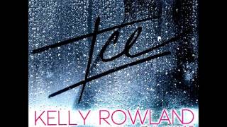 Ice - Kelly Rowland Ft. Lil Wayne