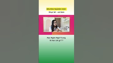 Review ngành ngôn ngữ trung quốc | Người yêu mới @ngocanh.wander
