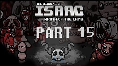 GOD DAMN IT BRIMSTONE - Binding of Isaac: Wrath of the Lamb (Part 15)