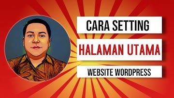 Cara Setting Halaman Utama Website Wordpress