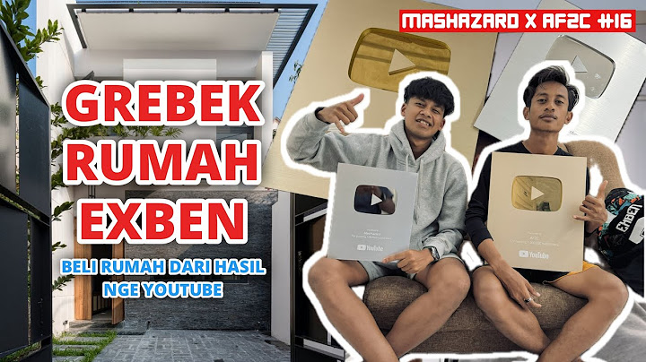 GREBEK RUMAH EXBEN 🔥 BELI RUMAH DARI HASIL NGE YOUTUBE 😱