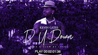 Kevin Gates - D U Down (C&S by Larro)