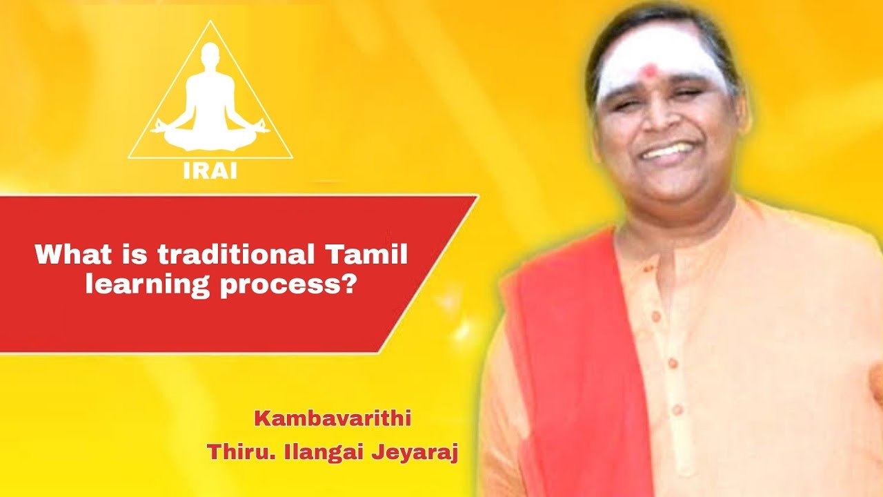 What is traditional Tamil learning process  By Kambavarithi Thiru Ilangai Jeyaraj