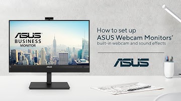 How to Set Up ASUS Webcam Monitors     | ASUS SUPPORT