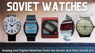 SOVIET WATCHES - Analogs and Digitals from USSR and Belarus - Pobeda, Poljot, Elektronika and more