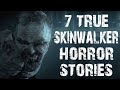 7 TRUE Terrifying & Disturbing Skinwalker Horror Stories | (Scary Stories)